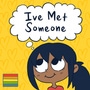 Ive Met Someone
